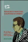 Francesco Marcone: colpevole di onestà. E-book. Formato EPUB ebook di Remo Fuiano