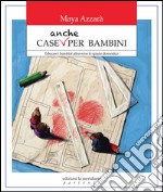 Case anche per bambini: Educare i bambini attraverso lo spazio domestico. E-book. Formato EPUB ebook