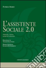 L'assistente sociale 2.0.  Politiche e lavoro sociale di comunità. E-book. Formato EPUB ebook