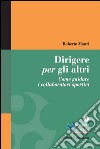 Dirigere per gli altri. Come guidare i collaboratori sportivi. E-book. Formato EPUB ebook di Roberto Mauri