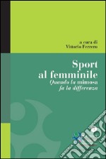 Sport al femminile. Quando la mimosa fa la differenza. E-book. Formato EPUB ebook