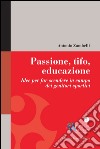 Passione, tifo, educazione. Idee per far scendere in campo dei genitori sportivi. E-book. Formato EPUB ebook