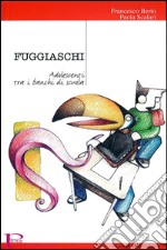 Fuggiaschi. Adolescenti tra i banchi di scuola. E-book. Formato EPUB ebook