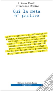 Qui la meta è partire. E-book. Formato EPUB ebook di Arturo Paoli