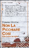 Non la picchiare così. Sola contro la mafia. E-book. Formato EPUB ebook di Francesco Minervini