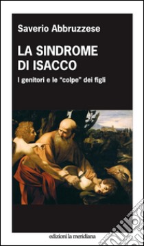 La sindrome di Isacco. I genitori e le 