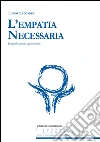 L’Empatia Necessaria. Empatia, paura, egocentrismo. E-book. Formato EPUB ebook