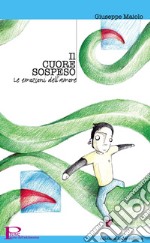 Il cuore sospeso. Le emozioni dell'amore. E-book. Formato EPUB ebook