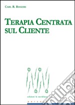 Terapia centrata sul cliente. E-book. Formato EPUB ebook