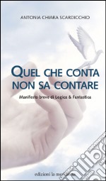 Quel che conta non sa contare: Manifesto breve di Logica & Fantastica. E-book. Formato EPUB ebook