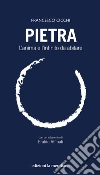 Pietra: L'anima e l'infinito da abitare. E-book. Formato EPUB ebook di Francesco Cicchi