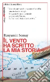 Il vento ha scritto la mia storia. E-book. Formato EPUB ebook di Benyamin Somay