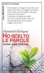 Ho scelto le parole: Genitori, dolori, rivoluzioni. E-book. Formato EPUB ebook