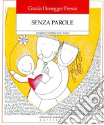 Senza parole: Accogliere il bambino da zero a tre mesi. E-book. Formato EPUB ebook