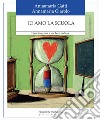 Io amo la scuola: Come insegnare a star bene in classe. E-book. Formato EPUB ebook di Annamaria Gatti 