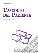 L'ascolto del paziente: Uno sguardo interiore. E-book. Formato EPUB ebook