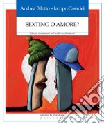 Sexting o amore?: Educare ai sentimenti nell’era dei social network. E-book. Formato EPUB ebook