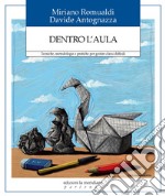 Dentro l'aula: Tecniche, metodologie e pratiche per gestire classi difficili. E-book. Formato EPUB ebook