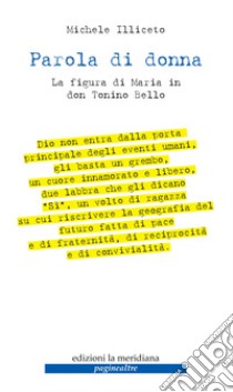 Parola di donna. La figura di Maria in don Tonino Bello. Nuova ediz. ebook di Illiceto Michele