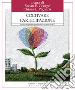 Coltivare partecipazione: Esperienze e processi partecipativi raccontati da AIP2. E-book. Formato EPUB