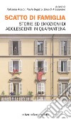 Scatto di famiglia: Storie ed emozioni di adolescenti in quarantena. E-book. Formato EPUB ebook