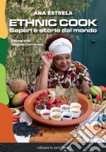 Ethnic cook: Sapori e storie dal mondo. E-book. Formato EPUB ebook