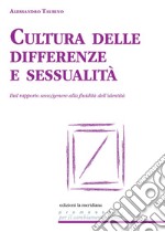 Cultura delle differenze e sessualità: Dal rapporto sesso/genere alla fluidità dell'identità. E-book. Formato EPUB ebook