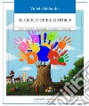 Il gioco che guarisce: Teoria e pratiche di psicoterapia con bambini e adolescenti. E-book. Formato EPUB ebook di Violet Oaklander