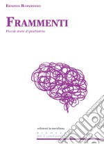 Frammenti: Piccole storie di psichiatria. E-book. Formato EPUB