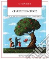 Ci vuole un cuore: Avviare processi e percorsi comunitari creativi e di cambiamento. E-book. Formato EPUB ebook