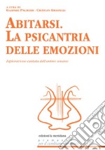 Abitarsi. La psicantria delle emozioni: Esplorazione cantata dell'animo umano. E-book. Formato EPUB