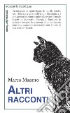 Altri racconti. E-book. Formato EPUB ebook di Marco Maestro