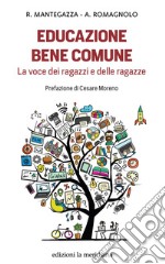 Educazione bene comune: La voce dei ragazzi e delle ragazze. E-book. Formato EPUB ebook