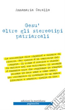 Gesù oltre gli stereotipi patriarcali. E-book. Formato EPUB ebook di Annamaria Corallo