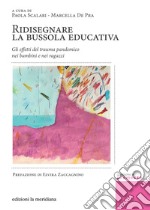 Ridisegnare la bussola educativa: Gli effetti del trauma pandemico nei bambini e nei ragazzi. E-book. Formato EPUB ebook