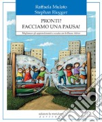 Pronti? Facciamo una pausa!: Migliorare gli apprendimenti a scuola con le Pause Attive. E-book. Formato EPUB ebook