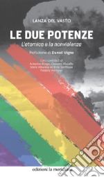 Le due potenze: L'atomica e la nonviolenza. E-book. Formato EPUB