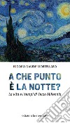 A che punto è la notte?: La vita e i tempi di Terzo Millennio. E-book. Formato EPUB ebook di Isidoro Davide Mortellaro