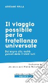 Il viaggio possibile per la fratellanza universale. E-book. Formato EPUB ebook di Adriano Sella 