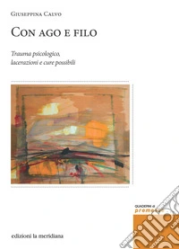 Con ago e filo: Trauma psicologico, lacerazioni e cure possibili. E-book. Formato EPUB ebook