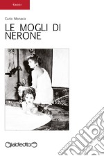 Le mogli di Nerone. E-book. Formato EPUB ebook