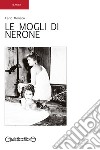 Le mogli di Nerone. E-book. Formato EPUB ebook