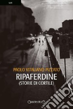 Ripaferdine: (Storie di cortile). E-book. Formato PDF