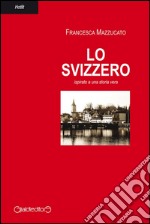 Lo svizzero. E-book. Formato Mobipocket ebook