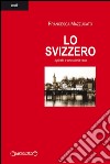 Lo svizzero. E-book. Formato EPUB ebook