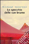 Lo specchio delle sue brame. E-book. Formato PDF ebook di Nicola Arcangeli