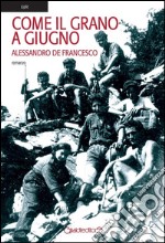 Come il grano a giugno. E-book. Formato EPUB ebook