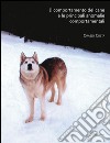 Il comportamento del cane e le principali anomalie comportamentali. E-book. Formato Mobipocket ebook