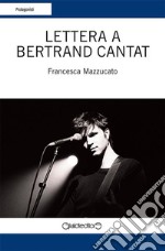 Lettera a Bertrand Cantat. E-book. Formato PDF ebook