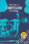 Confessioni di un alcolista. E-book. Formato PDF ebook di Francesca Mazzucato